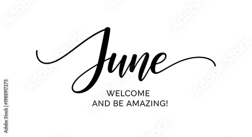 June Welcome And Be Amazing Calligraphy Text