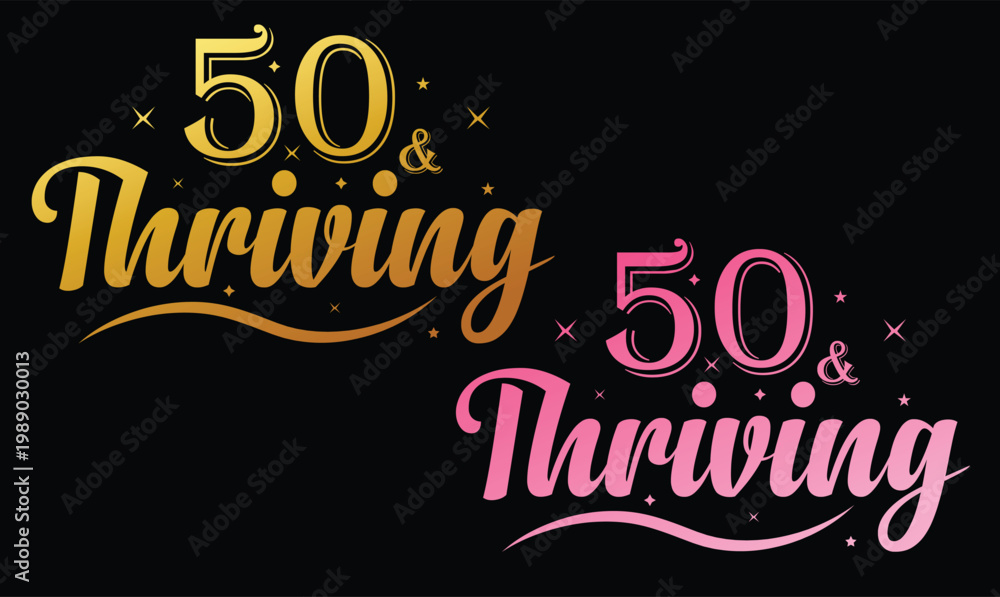 Obraz premium 50 and Thriving 50 years birthday t shirt design
