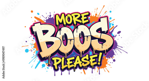 More boos please graffiti text with colorful paint splatters and drips for halloween party decoration.