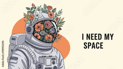 Surreal illustration of an astronaut helmet filled with beautiful blooming flowers with the bold text I need my space.