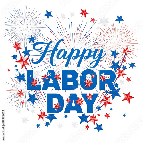 Happy Labor Day text with fireworks and stars isolated on transparent background