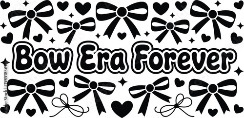 cute bow and heart themed vector artwork, black and white graphic design with “bow era forever” text, doodle style ribbons and romantic accents, stylish decorative layout for branding, packaging.