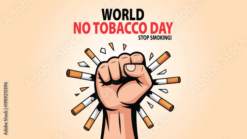 World No Tobacco Day illustration with raised fist breaking cigarettes for stop smoking awareness campaign design on beige background
