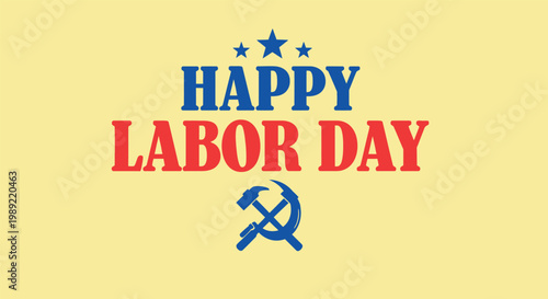 Happy Labor Day text with stars and a hammer and sickle symbol on a yellow background.