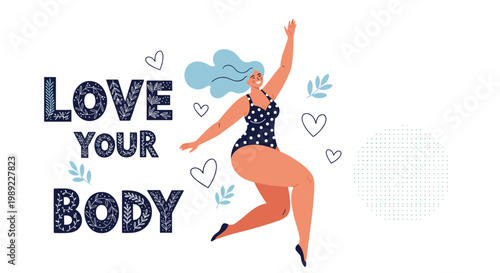 Body positive woman in a swimsuit jumping happily next to a love your body quote decorated with stylized floral patterns and hearts.