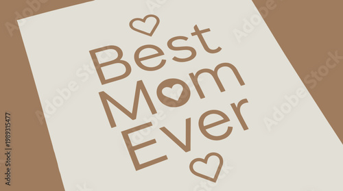 Elegant 'Best Mom Ever' Text Design with Hearts, Celebrating Maternal Love and Appreciation on a Greeting Card Concept or Graphic
