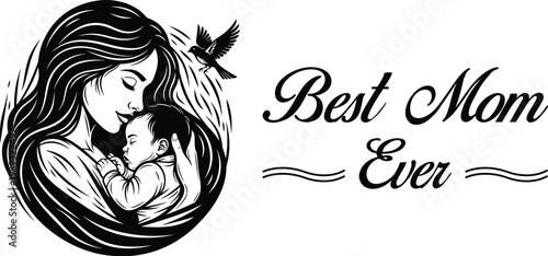 Touching sketch of a mother and baby with 'best mom ever' calligraphy