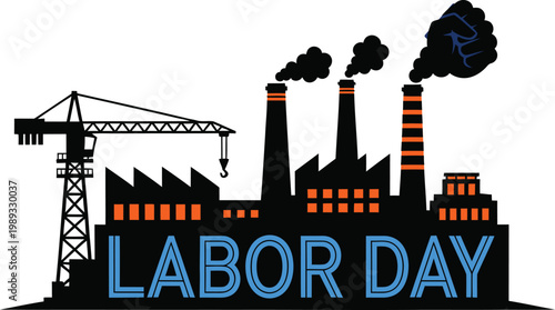 Industrial Labor Day vector illustration, factory silhouette with smoking chimneys and construction crane, blue Labor Day text on black plant background