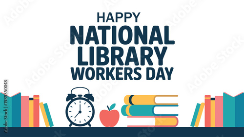 Happy National Library Workers Day vector banner with books alarm clock and apple modern flat design celebrating librarians and education