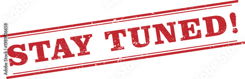 Stay Tuned Red Rectangular Stamp White Text Vector Illustration Icon