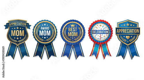 Five colorful award ribbons and badges for special recognition, celebrating mothers and showing appreciation for their love and dedication.