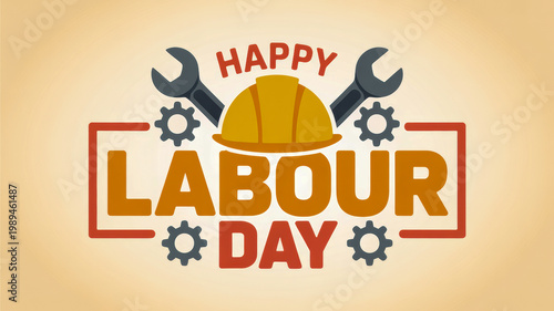 Happy Labour Day graphic with tools hard hat and gears celebrating workers