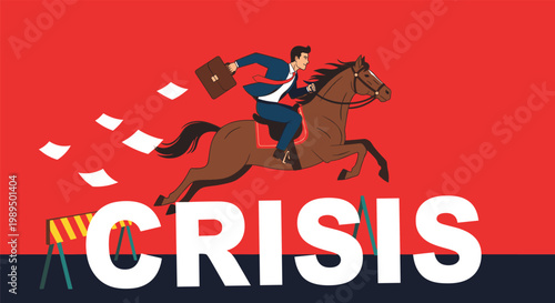 Determined businessman on a brown horse jumps over a hurdle labeled CRISIS with papers flying from his briefcase for a career goal.