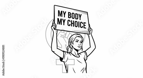 Woman holding a sign that reads "My Body My Choice" with a fist symbol