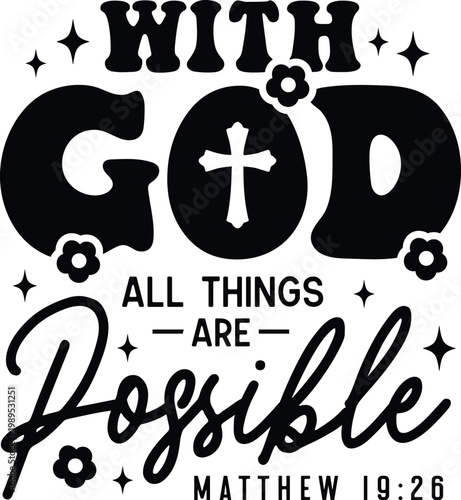 bible verse, christian, faith, scripture, religious, inspirational quote, typography, lettering, vector, svg, png, digital design, with god all things are possible, matthew 19 26, christian quote, fai