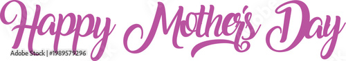 Happy mother's day script in vibrant pink on transparent background.