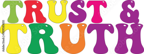 Trust and truth colorful bubble letters with hole design on transparent background.