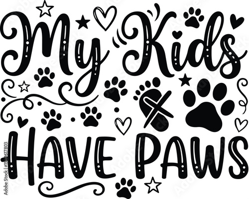 Vector design of my kids have paws with paw prints and hearts