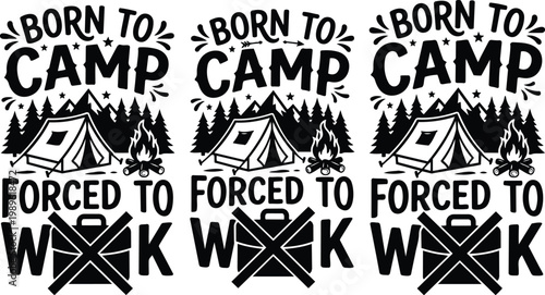 Three panel camping design bold vector born to camp forced to work