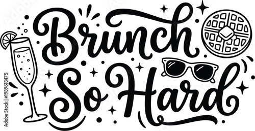 Brunch so hard vector lettering with glass and waffle