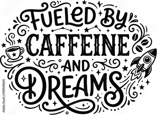 Vector art lettering fueled by caffeine and dreams