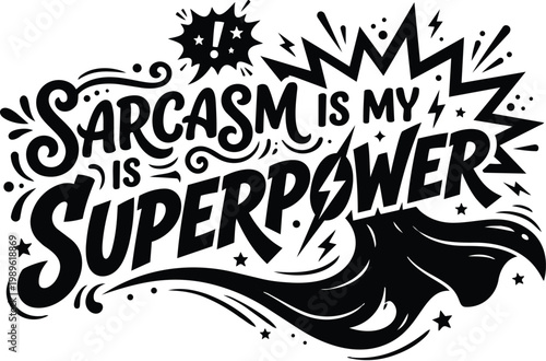 Sarcasm is my superpower lettering design
