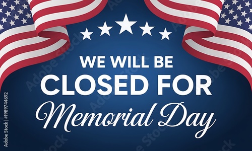 Memorial day closure sign with american flag and stars on blue background