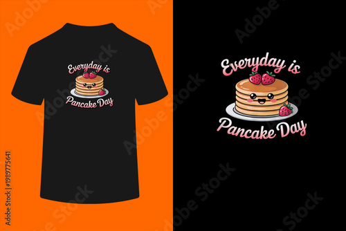 Everyday is Pancake Day Pancakes Syrup Breakfast T-Shirt
