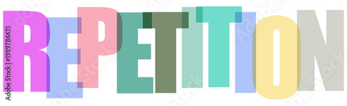 Foto Repetition word written in colorful overlapping typography isolated on white bac