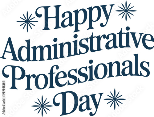 Happy Administrative Professionals Day typography design with decorative stars elegant retro style office appreciation celebration layout