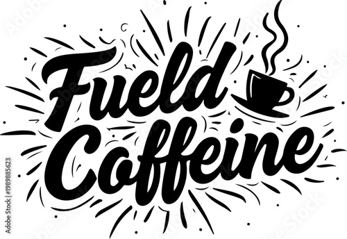 Fuel Caffeine Vector Logo, Coffee Typography, Black and White Illustration, Energy Boost Graphic