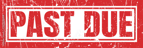 Past due stamp with red distressed background showing overdue payment notice.