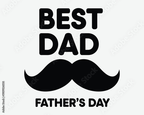 Best dad ever a father's day graphic with mustache and text