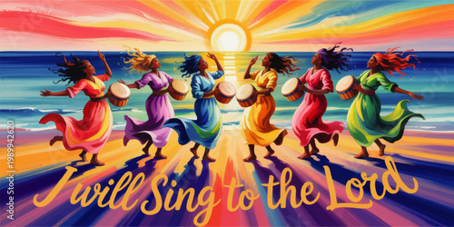 Colorful women drumming and dancing on tropical beach at sunrise with vibrant ocean sky and spiritual praise message