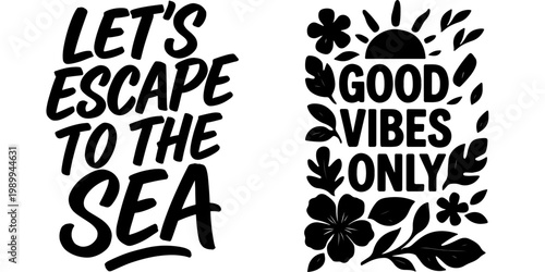 Abstract its escape to the sea and good vibes only typography background, modern art black and white typography. 
