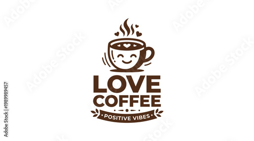 Cute Coffee Cup with Happy Face and Positive Vibes Text.