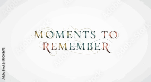 Moments To Remember Elegant Typography Design with Decorative Swirls