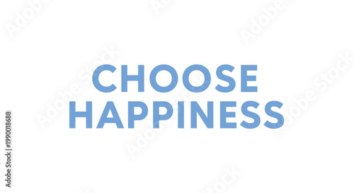 Choose happiness motivational text