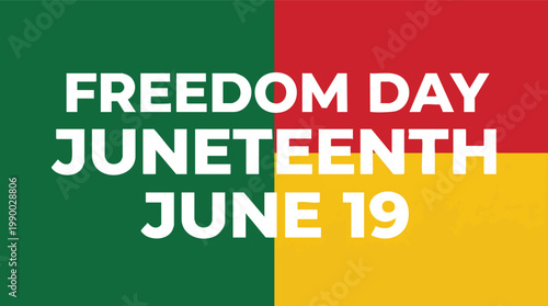 Freedom Day Juneteenth June 19 text design on a green, red, and yellow background to celebrate African American emancipation and heritage.