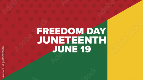 Vibrant Juneteenth Freedom Day celebration graphic featuring bold typography and symbolic Pan-African colors of red, green, and yellow.