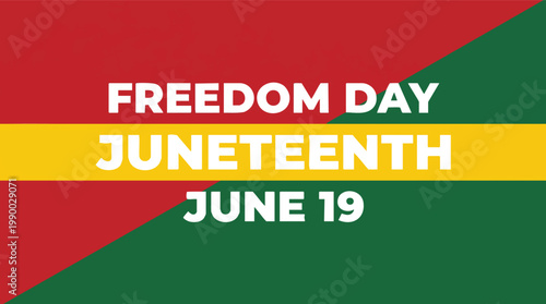 Graphic illustration for Juneteenth Freedom Day on June 19 featuring bold white text over a Pan-African red, green, and yellow background.