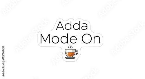 Adda mode on sticker with a steaming cup of tea illustration
