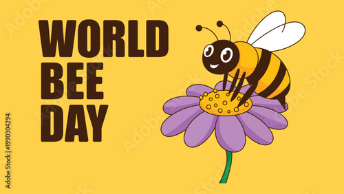 World Bee Day illustration with cute cartoon bee on flower and bold typography design on yellow background for environmental awareness celebration