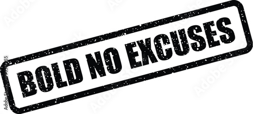 Distressed rectangular rubber stamp showing the motivational phrase bold no excuses for personal development goals