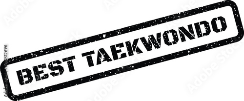 Distressed rectangular rubber stamp vector with text Best Taekwondo, ideal for martial arts branding and recognition