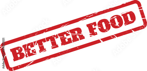 Distressed rectangular rubber stamp with diagonal text Better Food indicating improved culinary quality standards