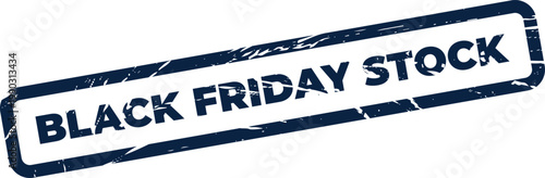 Distressed rectangular stamp featuring bold text BLACK FRIDAY STOCK with a visible grunge texture