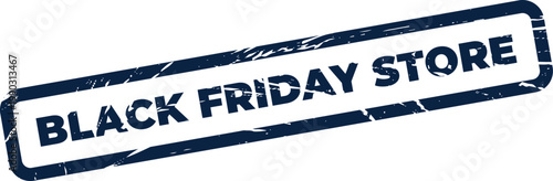Distressed rectangular stamp featuring bold text BLACK FRIDAY STORE for seasonal retail promotions