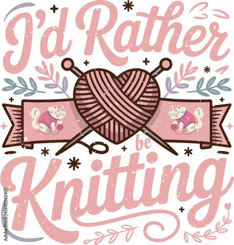 I’d Rather Be Knitting Cute Cat Yarn Vintage Design