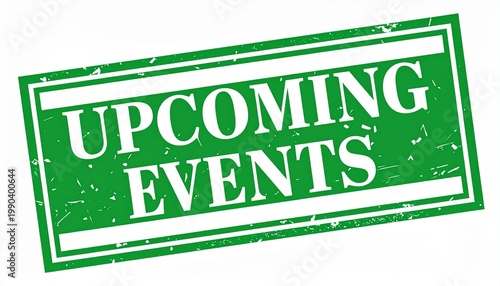 Green Upcoming Events Stamp Distressed Border Promotional Symbol White Background Visuals